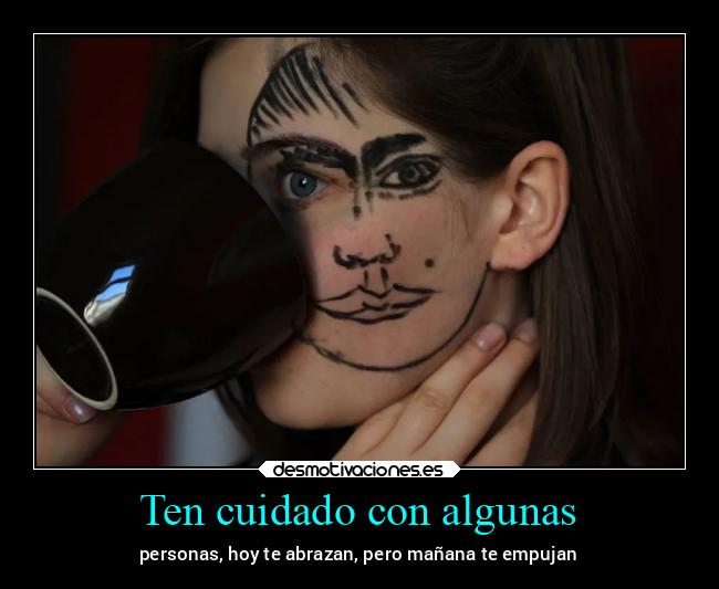 Ten cuidado con algunas - 