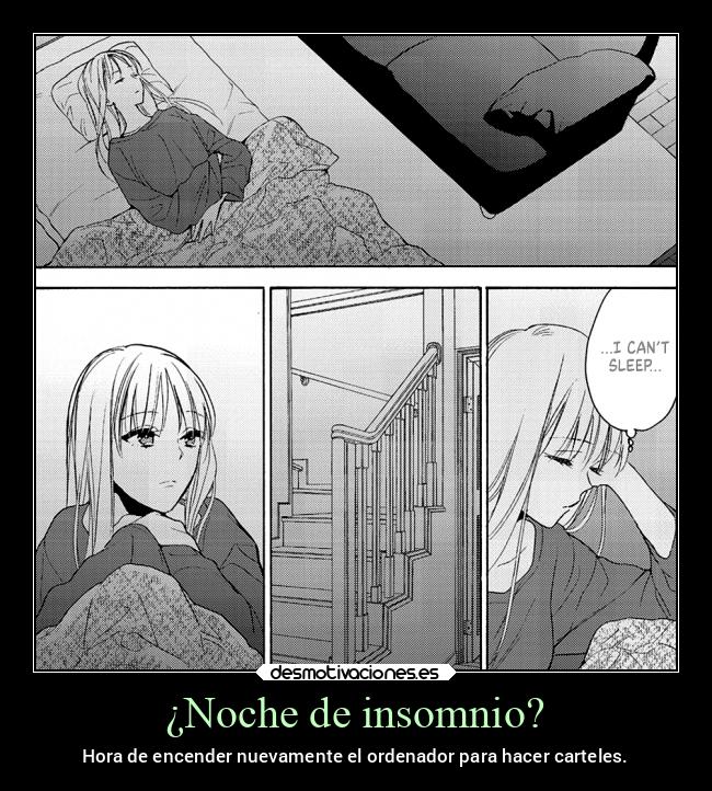 ¿Noche de insomnio? - Hora de encender nuevamente el ordenador para hacer carteles.