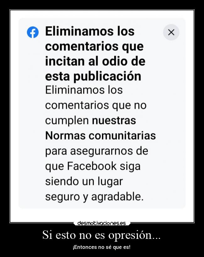 Si esto no es opresión... - ¡Entonces no sé que es!