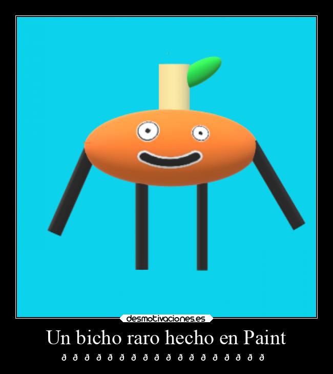 Un bicho raro hecho en Paint - 😎😎😎😎😎😎😎😎😎😎😎😎😎😎😎😎😎😎