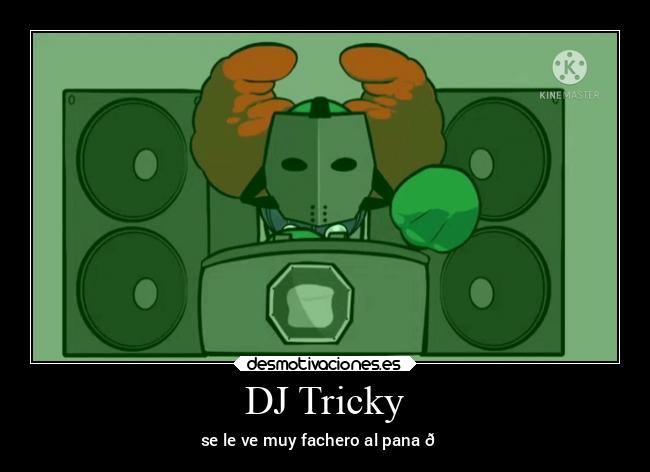 DJ Tricky - se le ve muy fachero al pana 😎