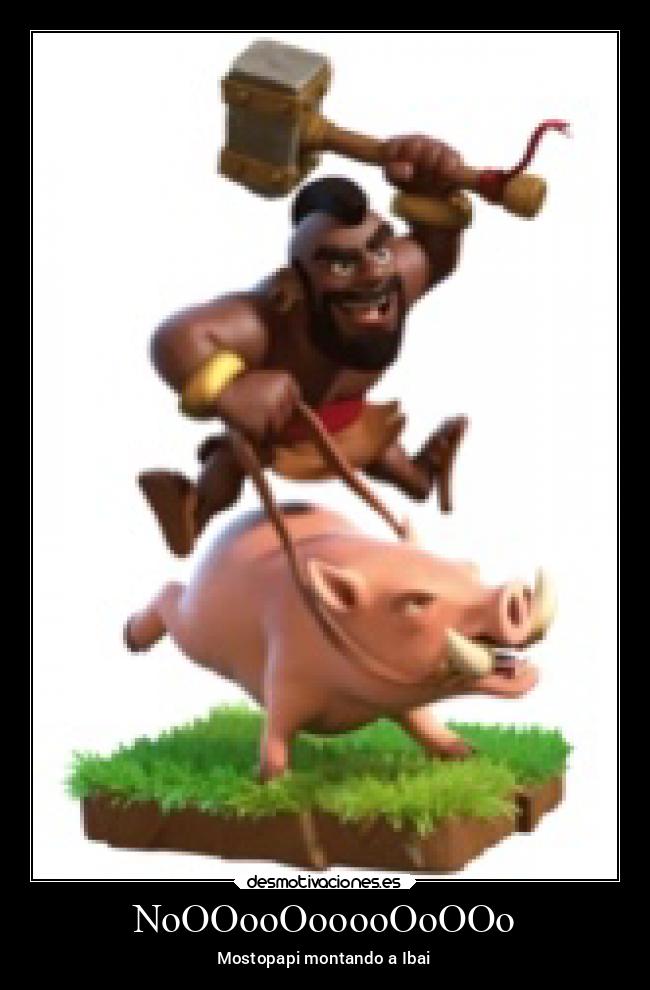 NoOOooOooooOoOOo - Mostopapi montando a Ibai