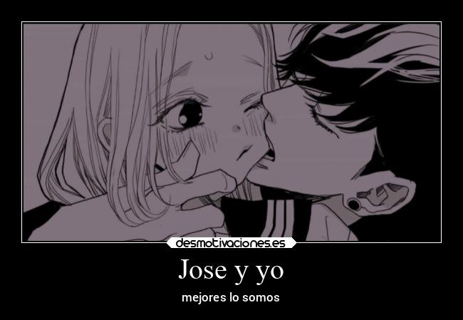 Jose y yo - mejores lo somos