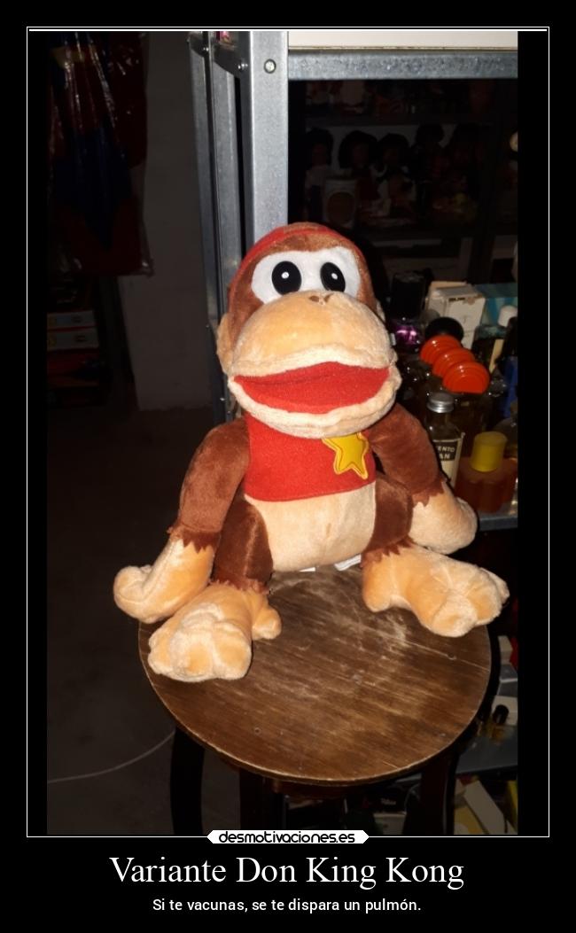 Variante Don King Kong - Si te vacunas, se te dispara un pulmón.