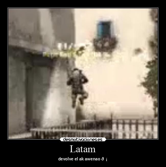 Latam - devolve el ak awenao 😡