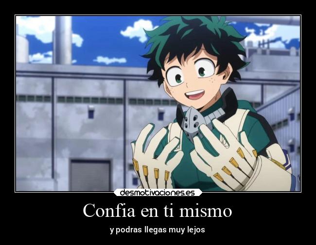 Confia en ti mismo - y podras llegas muy lejos