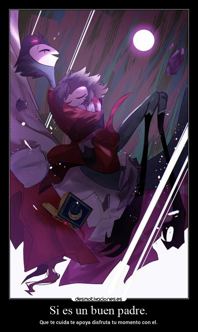 Si es un buen padre. - Que te cuida te apoya disfruta tu momento con el.