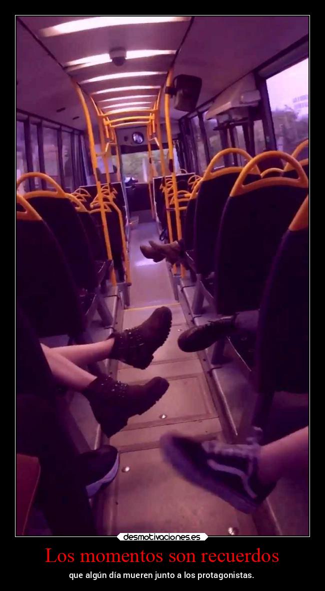 Los momentos son recuerdos -