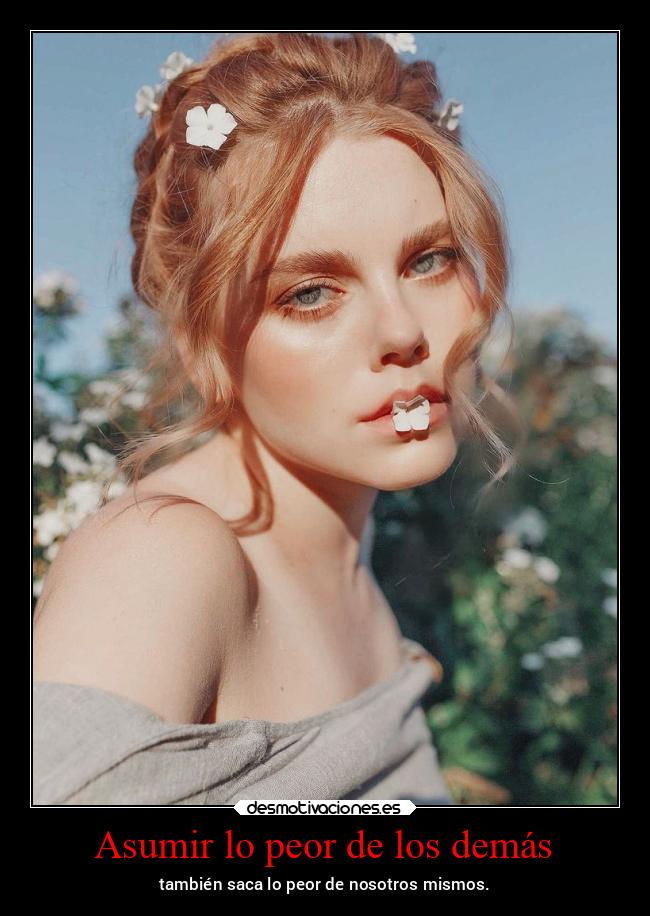 Asumir lo peor de los demás -