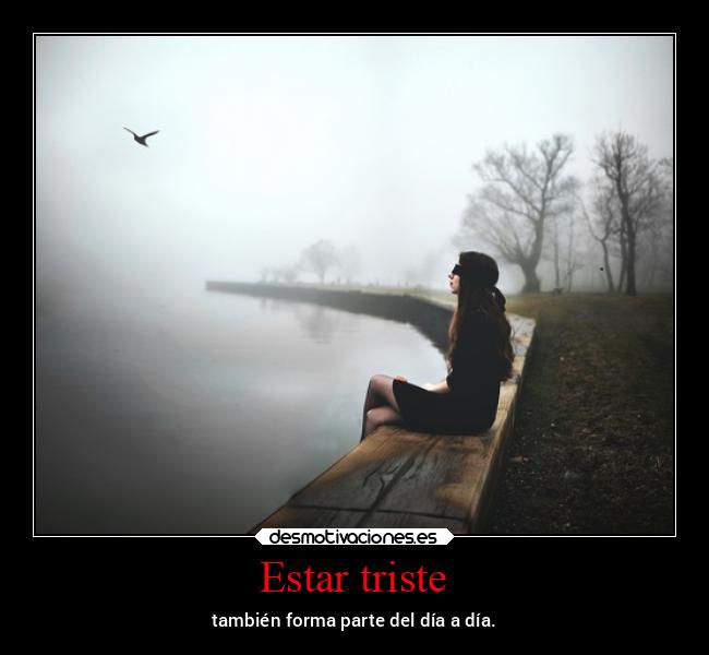 Estar triste -