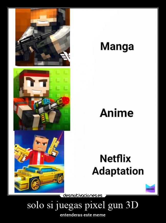 solo si juegas pixel gun 3D - entenderas este meme