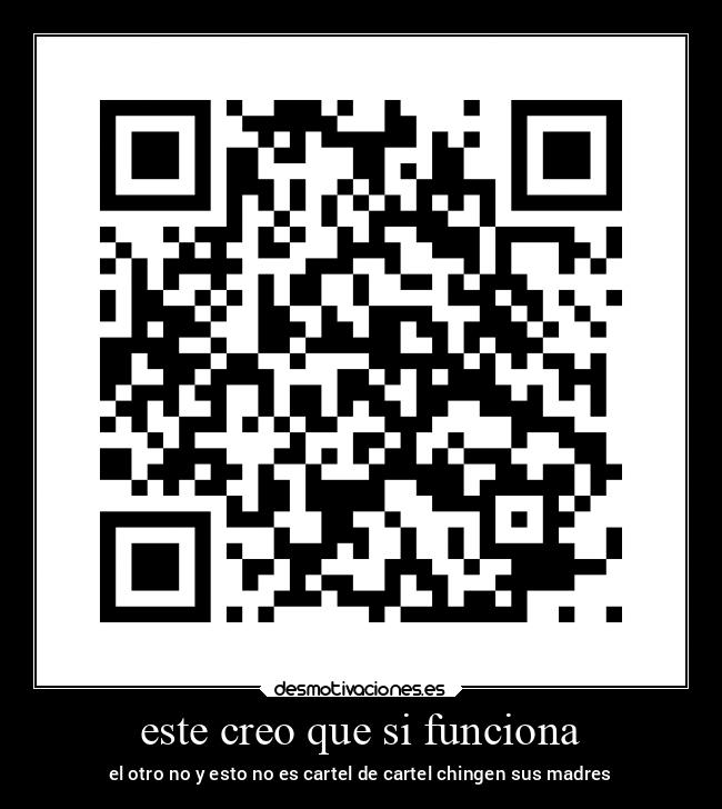 este creo que si funciona - el otro no y esto no es cartel de cartel chingen sus madres