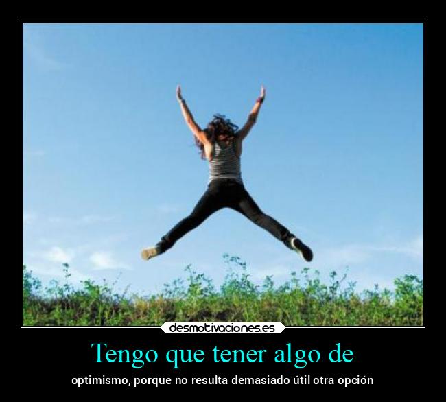 Tengo que tener algo de - 