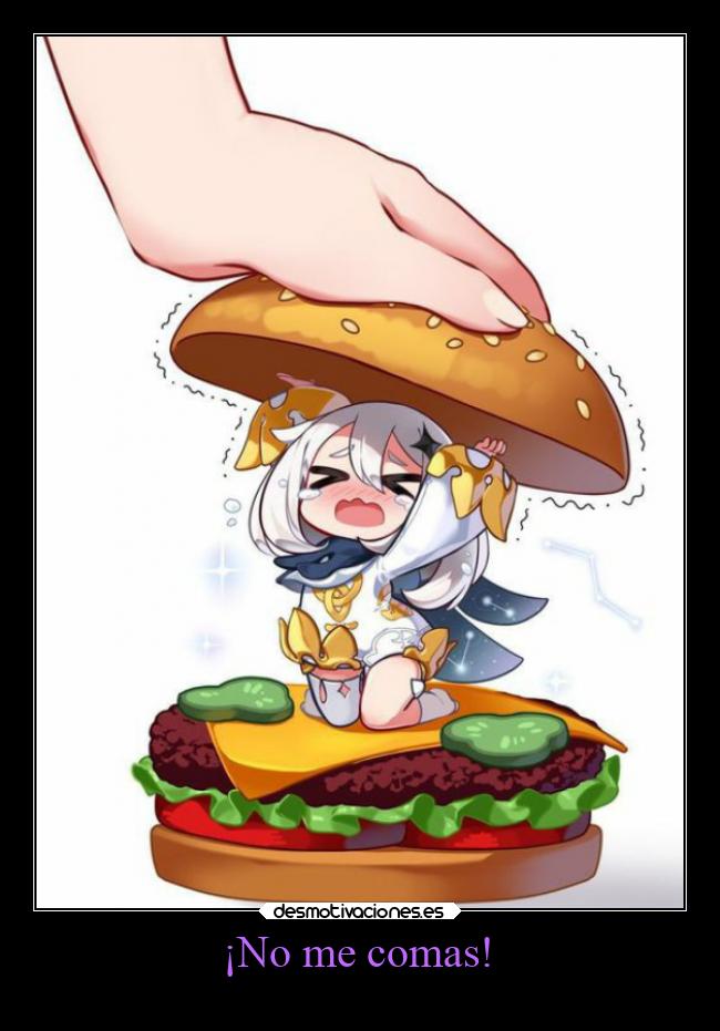 ¡No me comas! -
