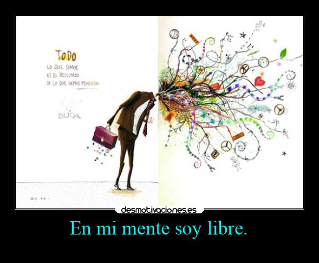 En mi mente soy libre. - 