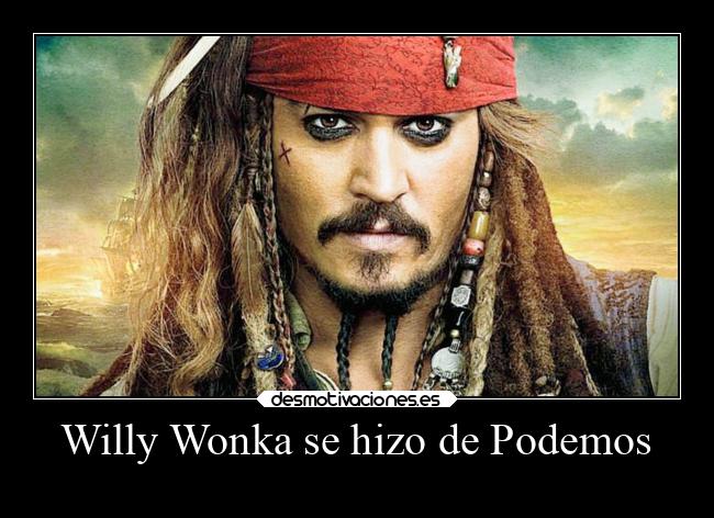 Willy Wonka se hizo de Podemos -