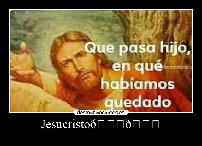 Jesucristo😎👊 -