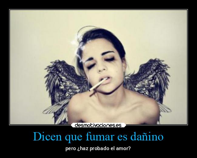 Dicen que fumar es dañino - 