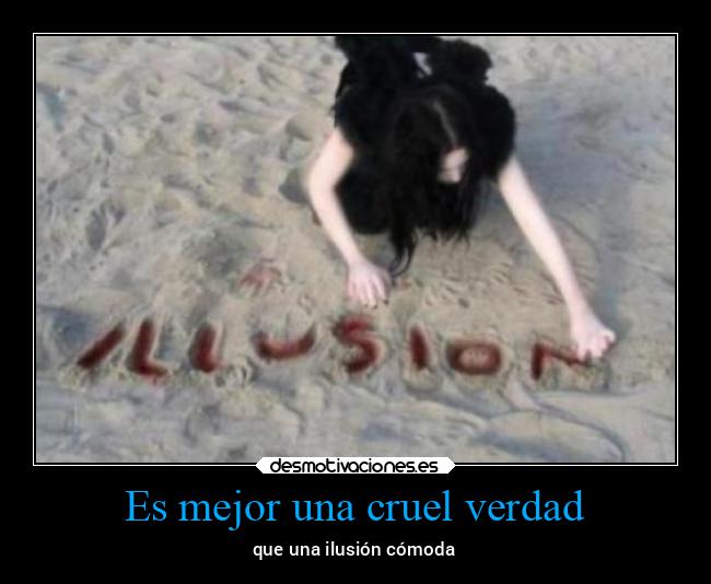 Es mejor una cruel verdad -