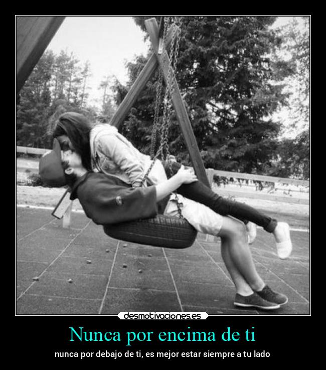 Nunca por encima de ti - 