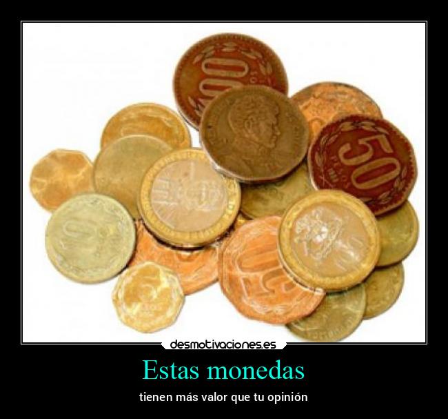 Estas monedas -