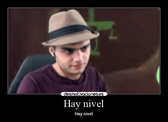 Hay nivel - Hay nivel