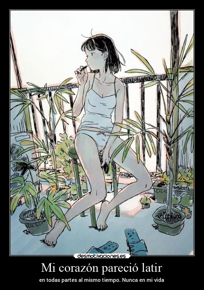 Mi corazón pareció latir - en todas partes al mismo tiempo. Nunca en mi vida