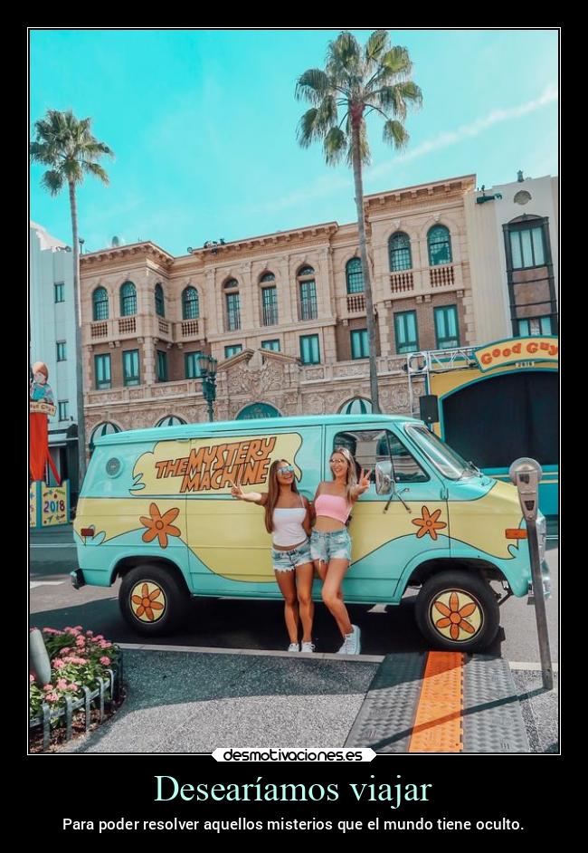 Desearíamos viajar -