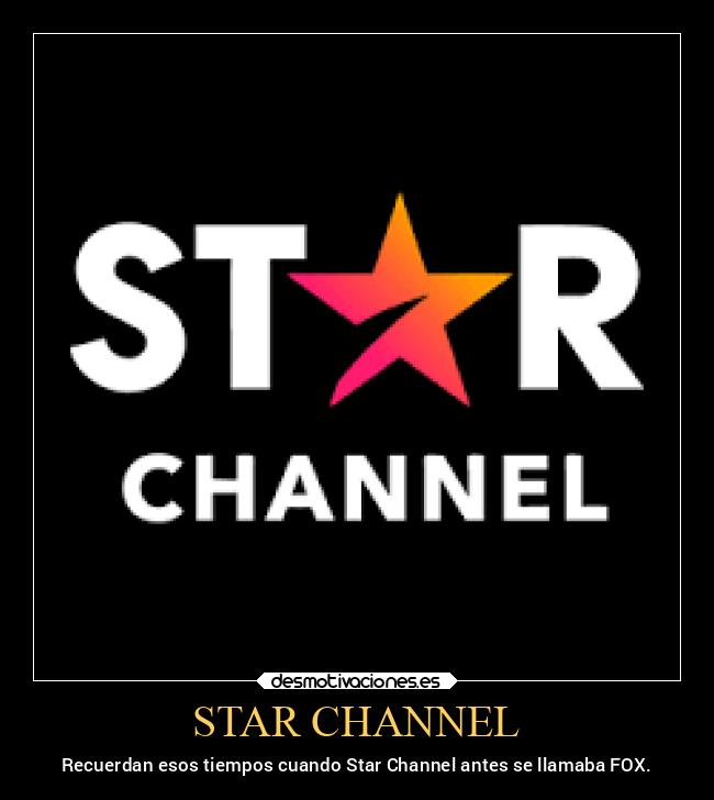 STAR CHANNEL - Recuerdan esos tiempos cuando Star Channel antes se llamaba FOX.