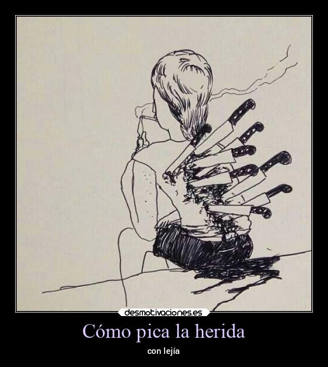 Cómo pica la herida - con lejía