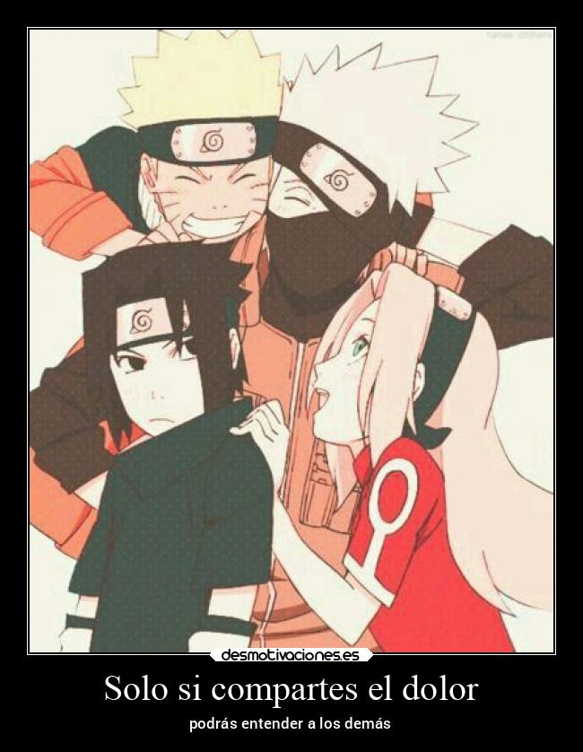 Solo si compartes el dolor - podrás entender a los demás