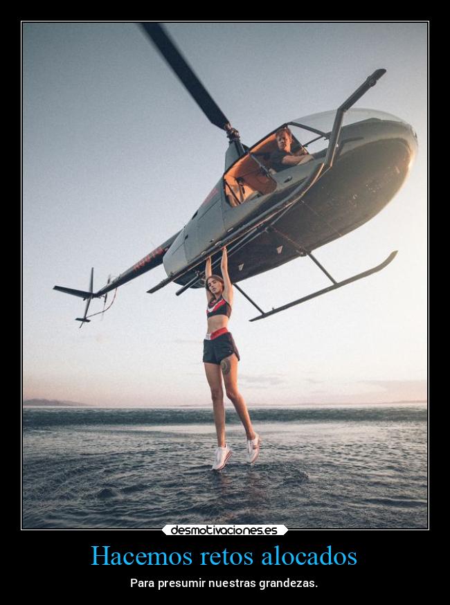 carteles fiesta retos alocados presumir grandezas oceanos mar helicoptero vacaciones desmoverano2021 desmotivaciones