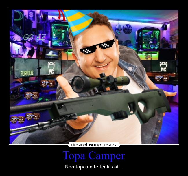 Topa Camper - Noo topa no te tenía así...