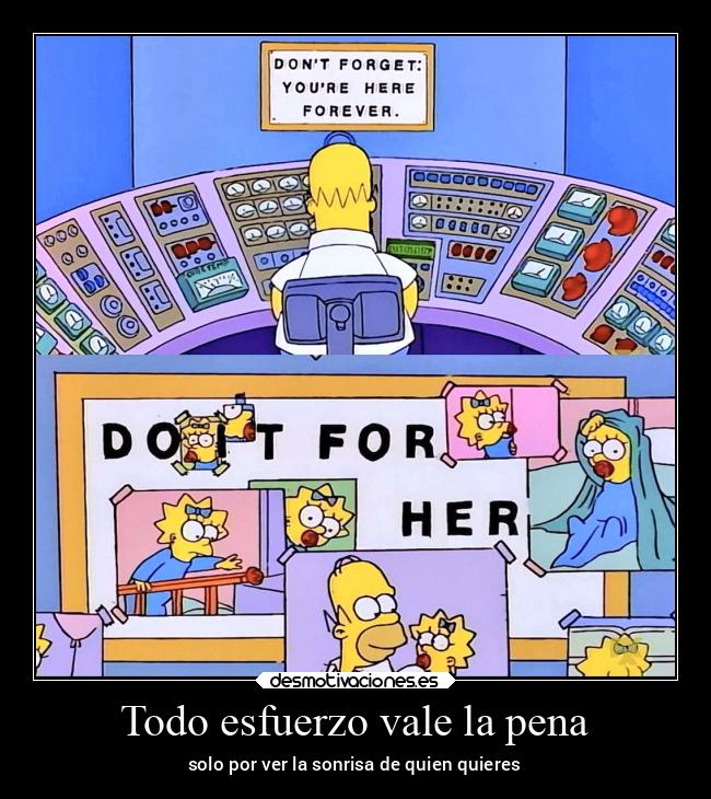 Todo esfuerzo vale la pena - solo por ver la sonrisa de quien quieres