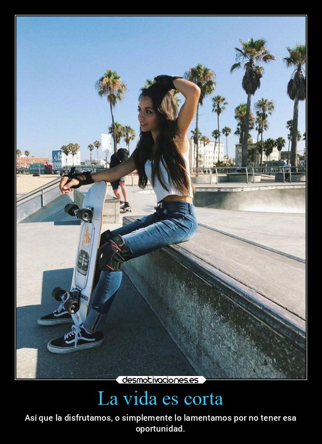 La vida es corta -