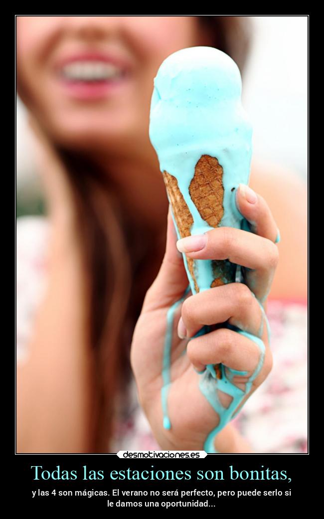 Todas las estaciones son bonitas, - 