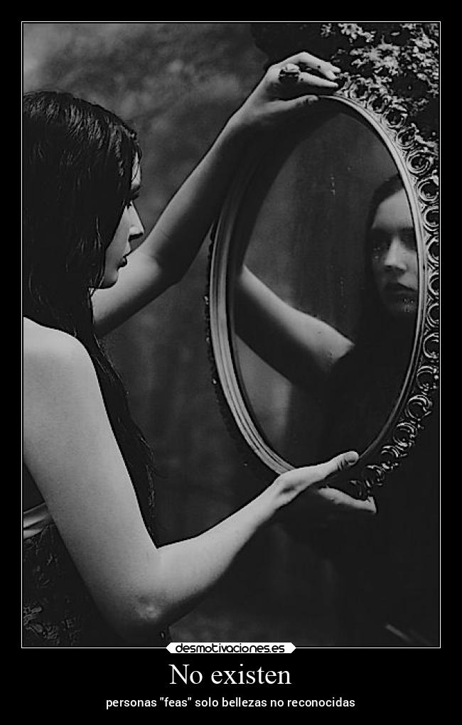 No existen - personas feas solo bellezas no reconocidas