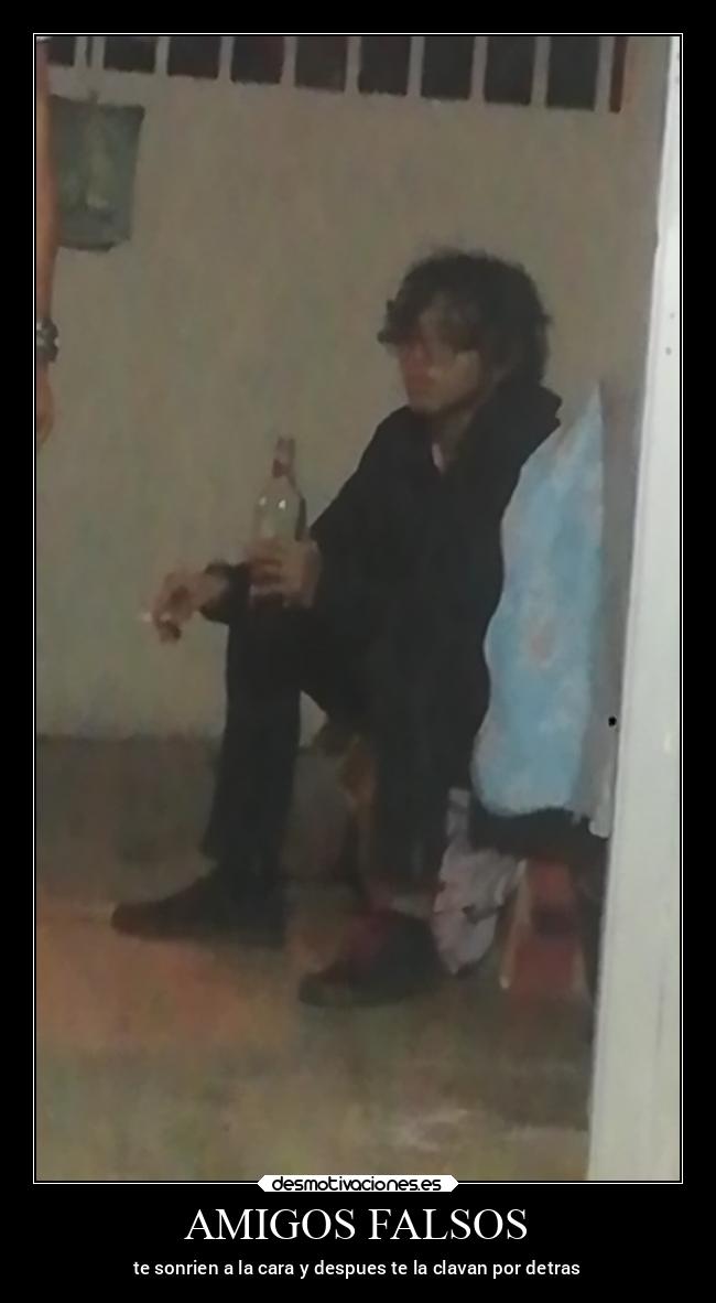 carteles amigos amigos falsos desmotivaciones
