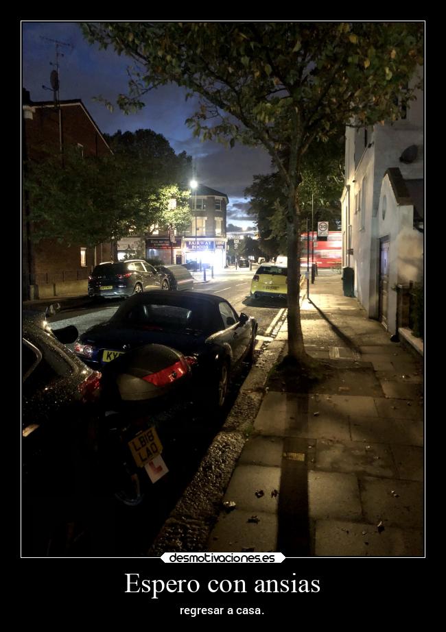 Espero con ansias - regresar a casa.