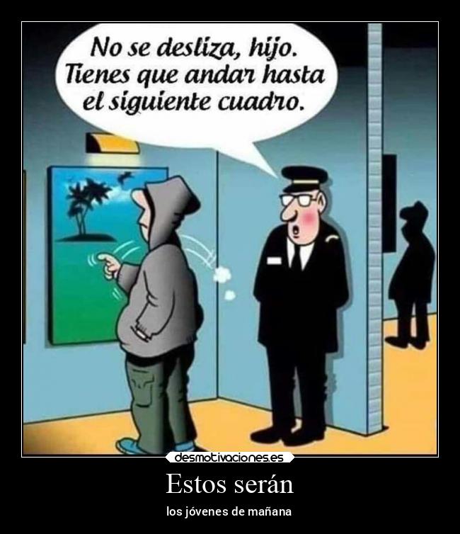 Estos serán - los jóvenes de mañana