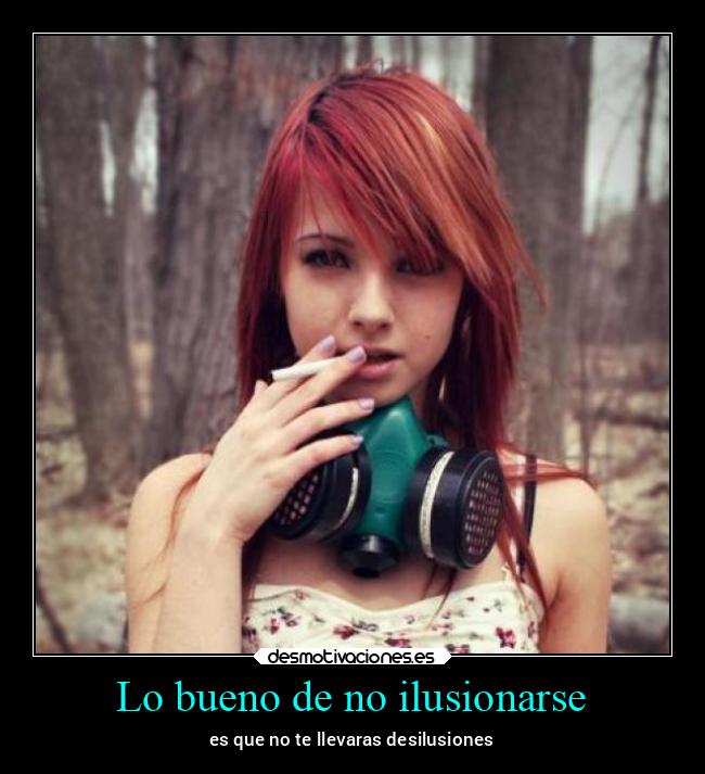 Lo bueno de no ilusionarse - 