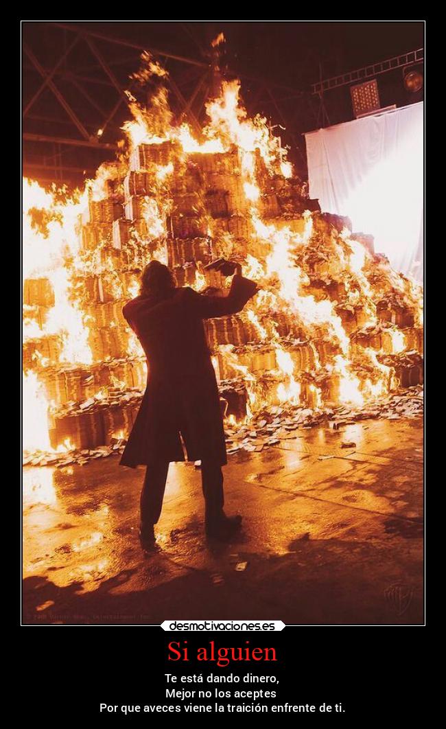 Si alguien - Te está dando dinero,
Mejor no los aceptes
Por que aveces viene la traición enfrente de ti.