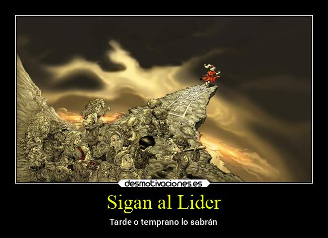 Sigan al Lider - Tarde o temprano lo sabrán
