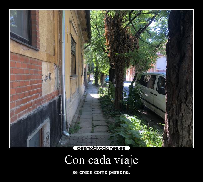 Con cada viaje - se crece como persona.