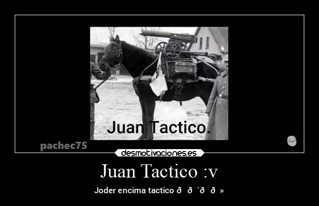 Juan Tactico :v -