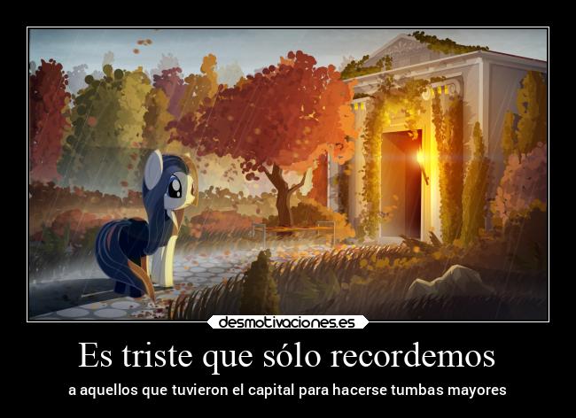Es triste que sólo recordemos -