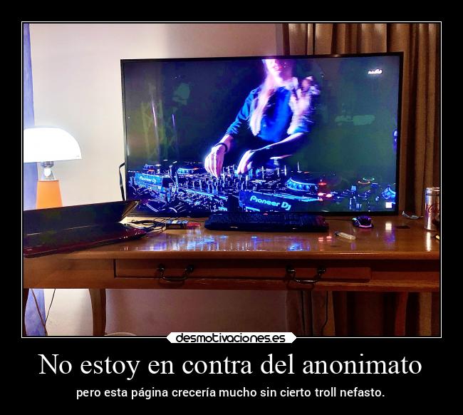 No estoy en contra del anonimato -