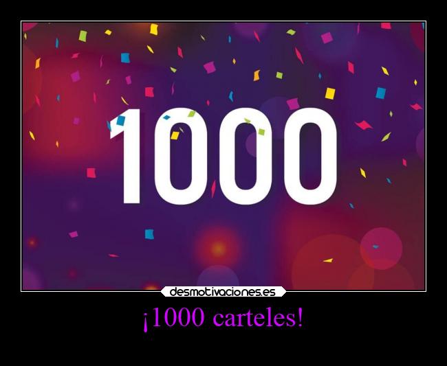 ¡1000 carteles! - 