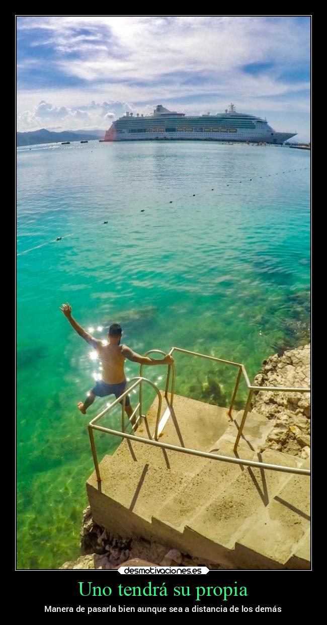 Uno tendrá su propia -