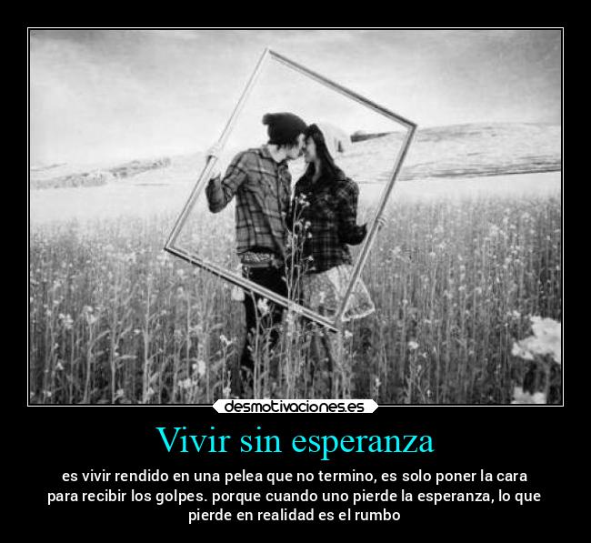 Vivir sin esperanza -